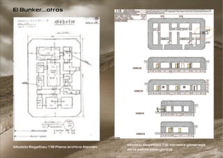 El Bunker....otros




Modelo Regelbau 118 Plano archivo Alemán   Modelo Regelbau 118 Variante generada
                                           en la salida emergencia
 
