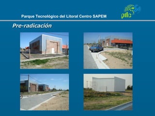 Parque Tecnológico del Litoral Centro SAPEM

Pre-radicación
 