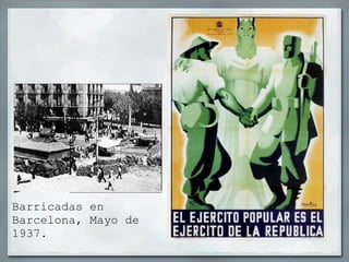 Barricadas en
Barcelona, Mayo de
1937.
 