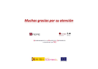 Muchas gracias por su atención

 