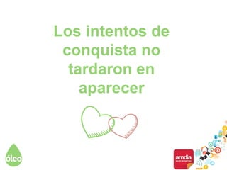 Los intentos de
conquista no
tardaron en
aparecer
 