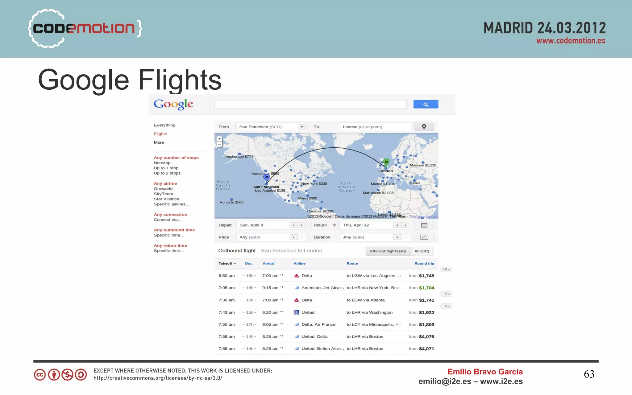 Google Flights




                        Emilio Bravo Garcia   63
                 emilio@i2e.es – www.i2e.es
 