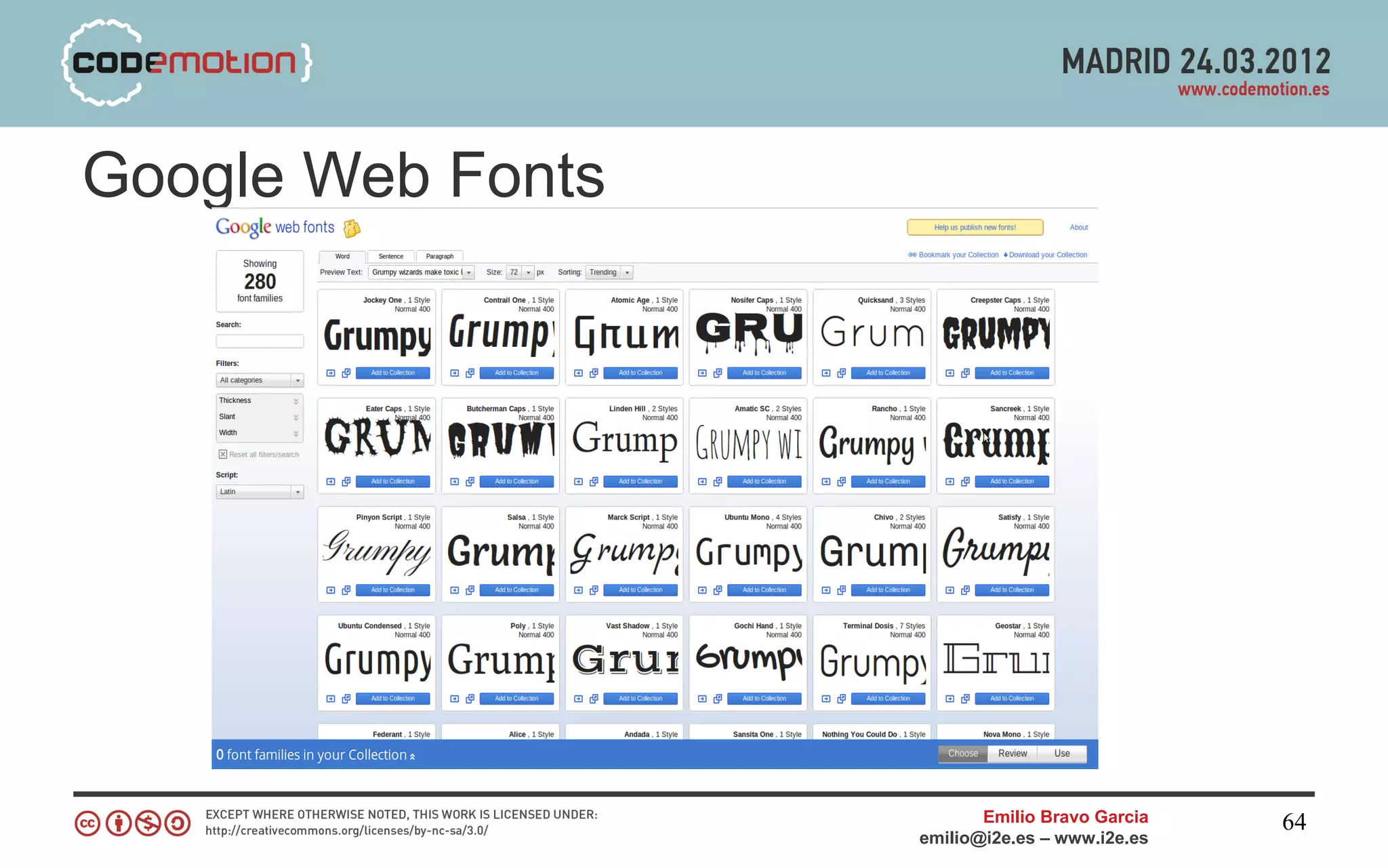 Google Web Fonts




                          Emilio Bravo Garcia   64
                   emilio@i2e.es – www.i2e.es
 