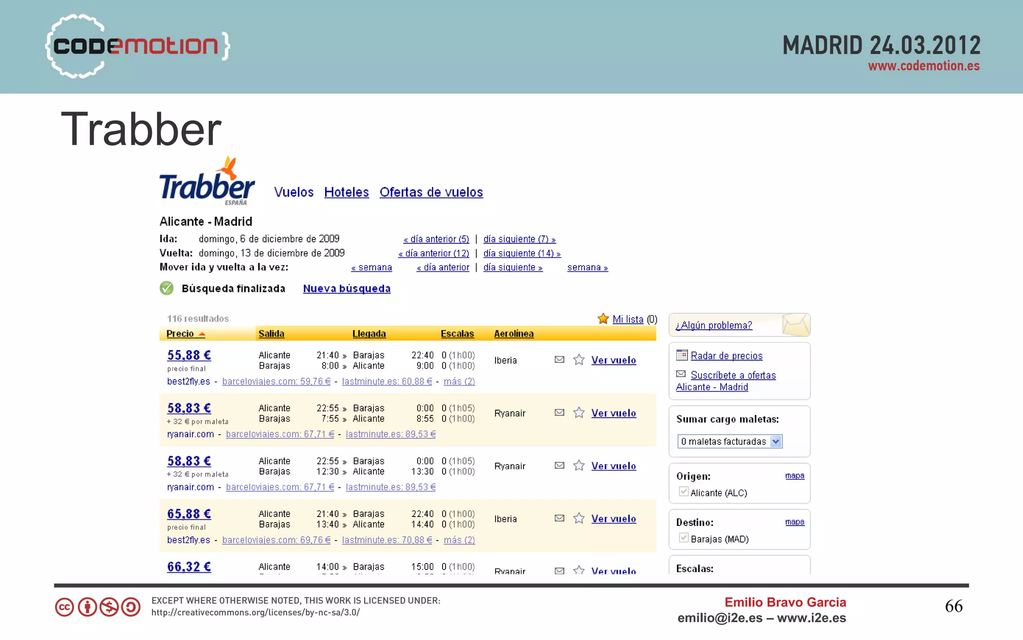 Trabber




                 Emilio Bravo Garcia   66
          emilio@i2e.es – www.i2e.es
 