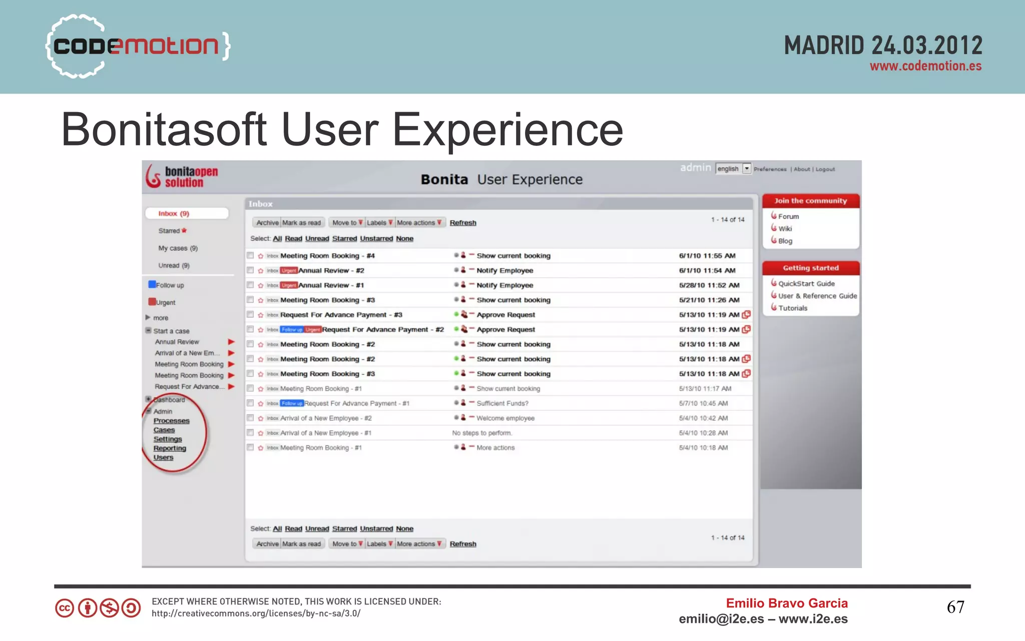Bonitasoft User Experience




                                    Emilio Bravo Garcia   67
                             emilio@i2e.es – www.i2e.es
 