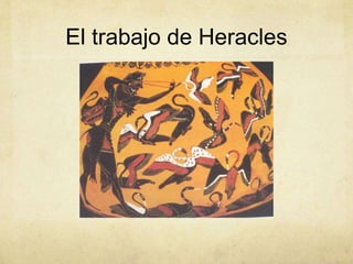 El trabajo de Heracles