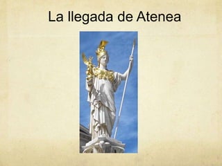 La llegada de Atenea