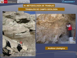 III. METODOLOGÍA DE TRABAJO
TRABAJOS DE CAMPO GEOLOGÍA

Análisis Litológico

 