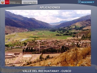 APLICACIONES

VALLE DEL RIO HUATANAY - CUSCO

 