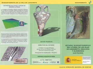 Estudios ambientales
SEGUIMIENTOS AMBIENTALES
ARQUEOLOGÍA
PESQUERÍAS
ESTUDIOS BENTÓNICOS
 