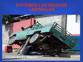 EVITEMOS LOS RIEZGOS LABORALES 
