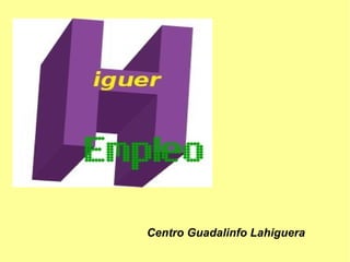 Centro Guadalinfo Lahiguera
 