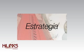 Estrategia
 