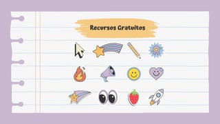 Recursos Gratuitos
 