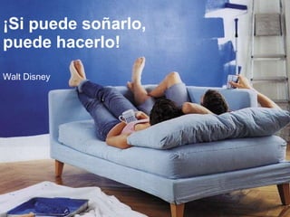 WW ¡Si puede soñarlo, puede hacerlo! Walt Disney 