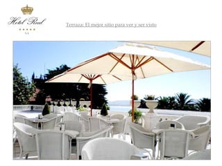 Terraza: El mejor sitio para ver y ser visto
 