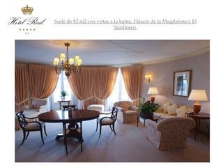 Suite de 82 m2 con vistas a la bahía, Palacio de la Magdalena y El
Suite                               Sardinero
 
