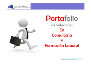 Portafolio
de Soluciones
En
http://www.hgconsulting.com.ar 1
En
Consultoría
Y
Formación Laboral
 