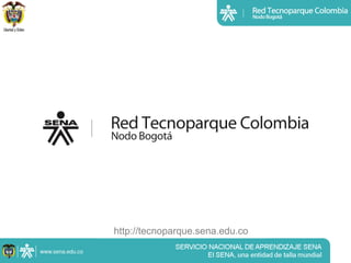 www.tecnoparquecolombia.edu.co
  http://tecnoparque.sena.edu.co
 