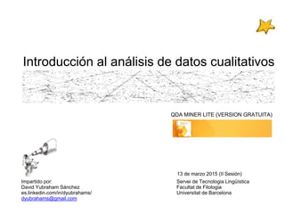 Introducción al análisis de datos cualitativos
Servei de Tecnologia Lingüística
Facultat de Filologia
Universitat de Barce...