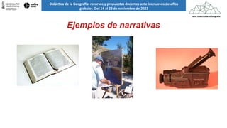 Didáctica de la Geografía: recursos y propuestas docentes ante los nuevos desafíos
globales Del 14 al 23 de noviembre de 2...