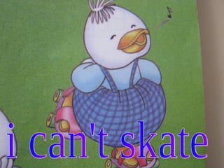 i can't skate 