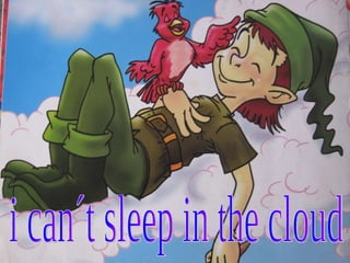 i can´t sleep in the cloud 
