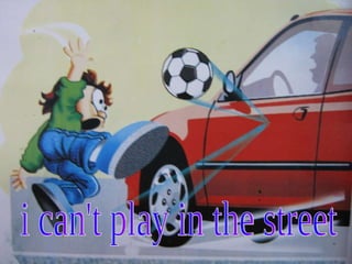 i can't play in the street 