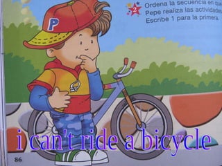 i can't ride a bicycle 