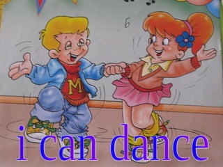 i can dance 