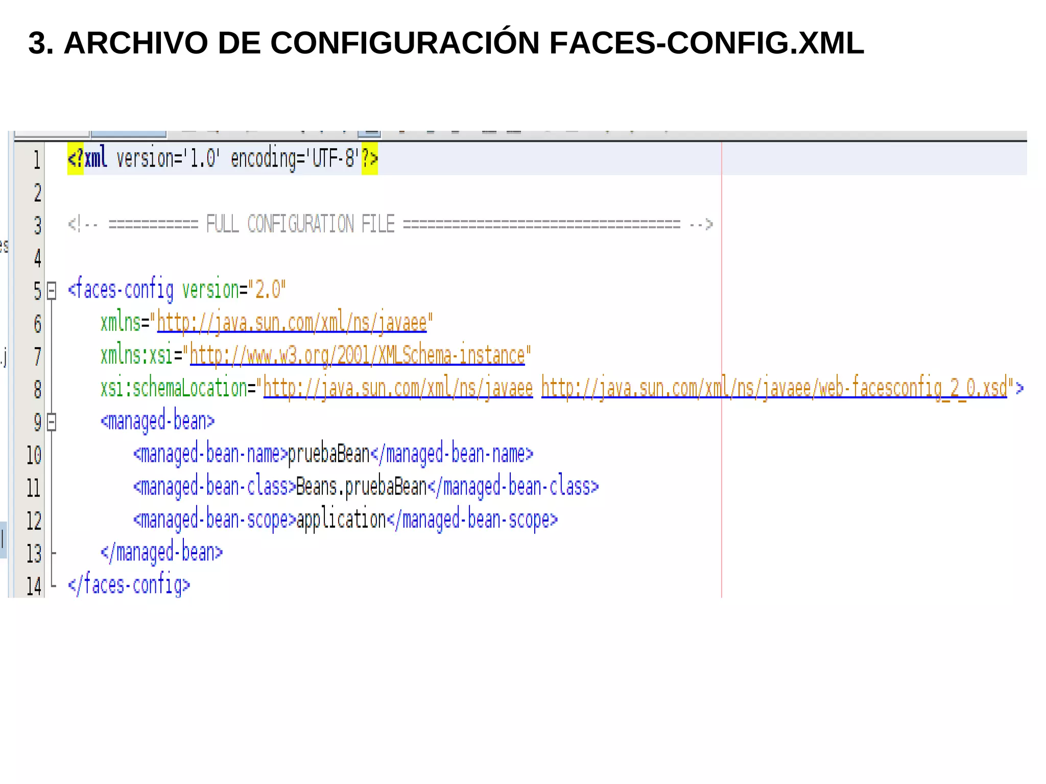 3. ARCHIVO DE CONFIGURACIÓN FACES-CONFIG.XML
 