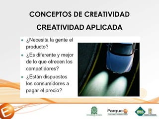 CREATIVIDAD APLICADA
CONCEPTOS DE CREATIVIDAD
 