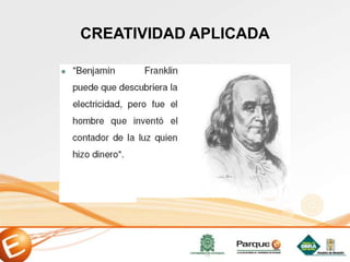 CREATIVIDAD APLICADA
 