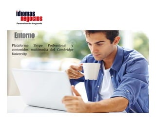 Personalización Asegurada




               Sometidos al progreso de habilidades según el Marco Común Europeo de
               Referencia para Lenguas.
 