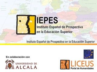 En colaboración con Instituto Español de Prospectiva en la Educación Superior 