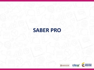 SABER PRO
 