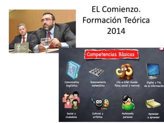 EL Comienzo.
Formación Teórica
2014
 