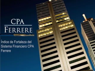 Índice de Fortaleza del Sistema Financiero CPA Ferrere 