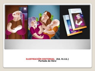 ILUSTRACIÓN EDITORIAL  (Ed. R.I.G.)Portada de libro 