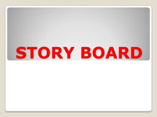 STORY BOARD
