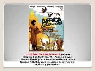 ILUSTRACIÓN PUBLICITARIA (moda)Display tiendas MISAKO - Agencia DayaxIlustración de gran escala para display de las tiendas MISAKO, para colección de primavera.Acrílico y photoshop.