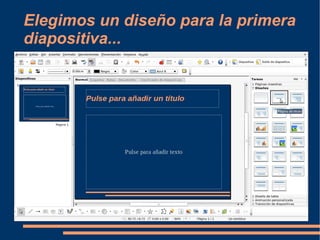 Elegimos un diseño para la primera diapositiva... 