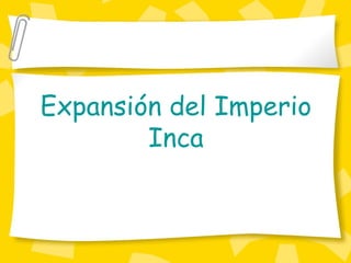Expansión del Imperio Inca 