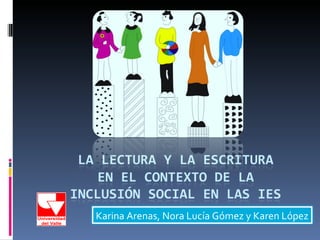 Karina Arenas, Nora Lucía Gómez y Karen López 
