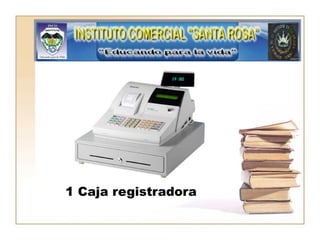 1 Caja registradora