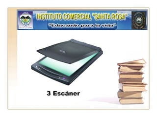 3 Escáner