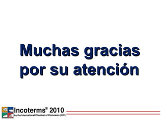 Muchas gracias
por su atención
 