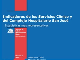 Indicadores de los Servicios Clínico y del Complejo Hospitalario San José Estadísticas más representativas  Gobierno de Chile | Ministerio del Interior  