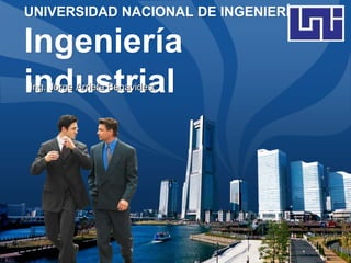 UNIVERSIDAD NACIONAL DE INGENIERÍAIngeniería industrial Ing. Jorge Arrieta Benavides. 