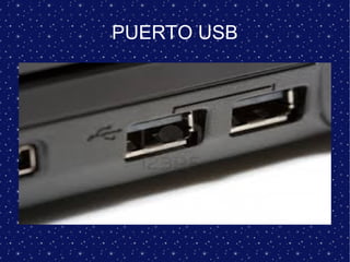 PUERTO USB
 